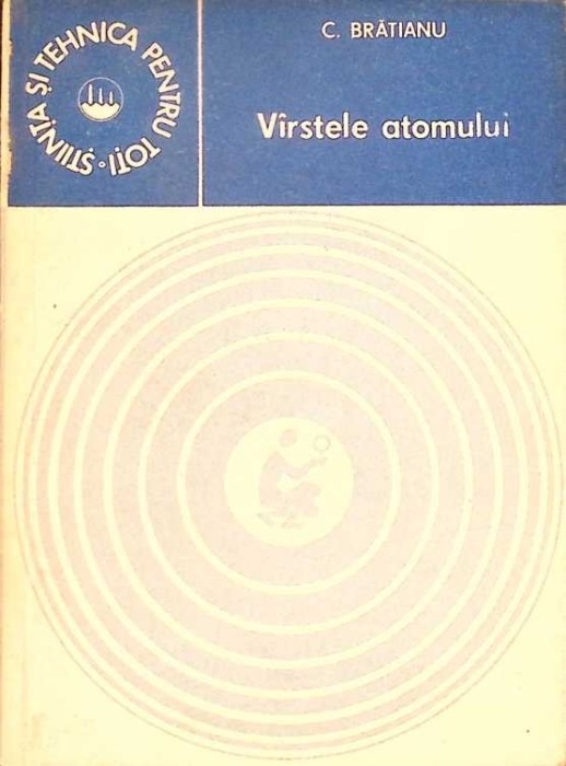 VARSTELE ATOMULUI-CONSTANTIN BRATIANU-333684