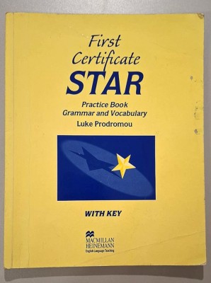 First Certificate Star. PRACTICE BOOK, GRAMMAR AND VOCABULARY, WITH KEY - Luke Prodromou, COMPLETATA CU CREIONUL!!! foto