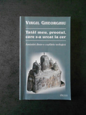 VIRGIL GHEORGHIU - TATAL MEU PREOTUL, CARE S-A URCAT LA CER foto