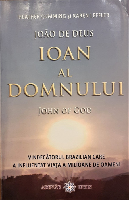 Ioan al Domnului. Vindecatorul brazilian a influentat viata a milioane de oameni