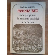 Manuc Bei. Zaraf si diplomat la inceputul secolului al XIX-lea- Stefan Ionescu