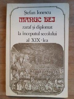 Manuc Bei. Zaraf si diplomat la inceputul secolului al XIX-lea- Stefan Ionescu foto