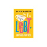 The T in LGBT: Everything You Need to Know about Being Trans