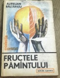 Cumpara ieftin LITR9 0442 Literatura - Aurelian Baltaretu - Fructele pamantului