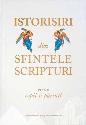 ISTORISIRI DIN SFINTELE SCRIPTURI PENTRU COPII SI PARINTI-COLECTIV-263031 foto