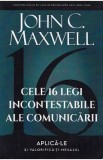 Cele 16 legi incontestabile ale comunicarii - John C. Maxwell