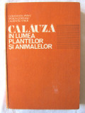 &quot;CALAUZA IN LUMEA PLANTELOR SI ANIMALELOR&quot;, C. Parvu, S. Godeanu, L. Stroe, 1985