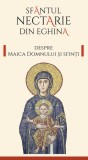 Despre Maica Domnului Si Sfinti, Nectarie De Eghina - Editura Sophia