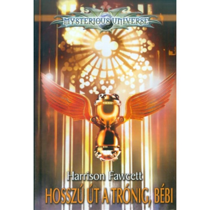 Hossz&uacute; &uacute;t a tr&oacute;nig, b&eacute;bi - Mysterious Universe - Harrison Fawcett