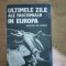 Ultimele zile ale fascismului in Europa-Jacques de Launay