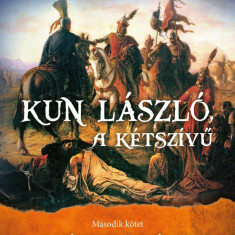 Kun László, a kétszívű - Második kötet - A végzet ösvénye - Benkő László