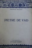 Emanoil Bucuta - Pietre de vad (Editura Casei Scoalelor si Culturii Poporului, 1937, 396 pag.) Romania interbelica cultura societate politica Carol II