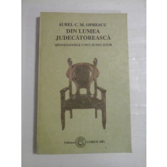 DIN LUMEA JUDECATOREASCA - SPOVEDANIILE UNUI JUDECATOR - AUREL C. M. OPRESCU