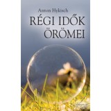 R&eacute;gi idők &ouml;r&ouml;mei - Anton Hykisch