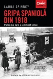 Laura Spinney - Gripa Spaniola din 1918: Istorie, Carte Paperback, Editura Corint, Limba Romana