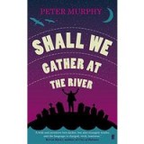 Shall we gather at the river