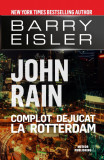 John Rain. Complot dejucat la Rotterdam, Barry Eisler