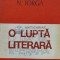 O lupta literara (volumul 1) - 1979 - Nicolae Iorga (T120)