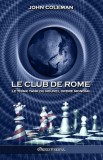 Le Club de Rome: Le think tank du Nouvel Ordre Mondial