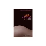 Anal Pleasure and Health: A Guide for Men, Women and Couples