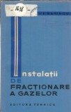 Cumpara ieftin Instalatii de fractionare a gazelor V. E. Barinov Editura Tehnica 1964 175 pagini