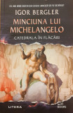 Minciuna lui Michelangelo, Igor Bergler