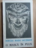 O masca in plus- Mircea Radu Iacoban