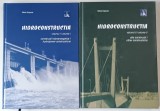 HIDROCONSTRUCTIA , CONSTRUCTII HIDROENERGETICE / ALTE CONSTRUCTII , VOLUMELE I - II de MIHAI COJOCAR , 2008