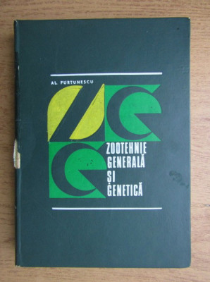 Al. Furtunescu - Zootehnie generala si genetica (1971, editie cartonata) foto