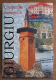 Constantin Enache - Municipiul Giurgiu. Compendiu monografic