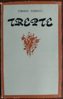 TIBERIU IONESCU - TREPTE (VERSURI, 1938-1969) [editia princeps, 1971] foto