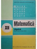 Ion D. Ion - Matematica - Algebra - Manual pentru clasa a XII-a (Editia: 1987)