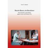 Martin Bauer, ein Berufener