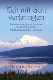 Zeit mit Gott verbringen: Freundschaft mit Gott als Grundlage des geistlichen Lebens Jubila&amp;#776;umsausgabe - 20 Jahre