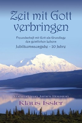 Zeit mit Gott verbringen: Freundschaft mit Gott als Grundlage des geistlichen Lebens Jubila&amp;amp;#776;umsausgabe - 20 Jahre foto