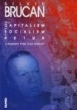 De la capitalism la socialism si retur - O biografie intre doua revolutii
