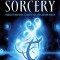 Financial Sorcery: Magical Strategies to Create Real and Lasting Wealth
