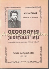 Geografia Judetului Iasi - Ion Creanga, V. Raceanu, Gh. Ienachescu foto