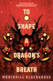 To Shape a Dragon&#039;s Breath: The First Book of Nampeshiweisit
