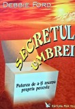 Cumpara ieftin Secretul umbrei. Puterea de a-ti asuma propria poveste - 2006 - Debbie Ford ($K232)