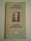Scrisori Crepusculare - Vasile Lovinescu (Biografie, Memorii) Editura Rosmarin, 1995