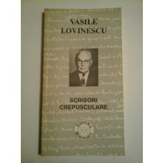 SCRISORI CREPUSCULARE - VASILE LOVINESCU