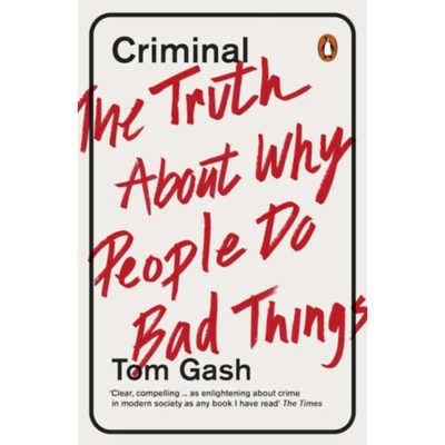 Criminal - The Truth About Why People Do Bad Things - Tom Gash foto