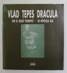 VLAD L &amp;#039; IMPALATORE DRACULA E LA SUA EPOCA di ANTONIO PROCACCI ...TIBERIU VELTER , 1994 , EDITIE IN ROMANA SI ITALIANA foto