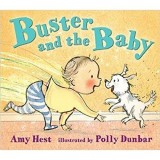 Buster and the Baby - Carte pentru copii, Picture Book, Autor Amy Hest, Ilustrator Sam and Polly Dunbar, Engleza