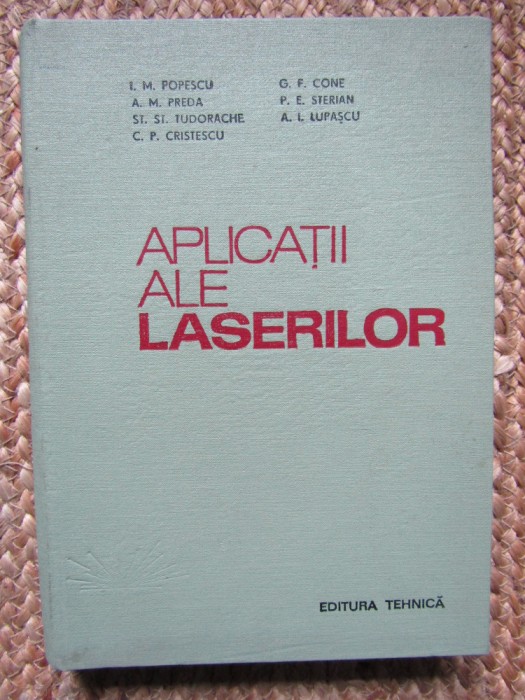 I. M. Popescu - Aplicatii ale laserilor (Editia: 1979)