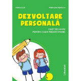 Dezvoltare personala Caiet de lucru pentru clasa pregatitoare - Mirela Ilie, Marilena Nedelcu