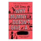 Why Mummy Doesn&#039;t Give A ****
