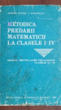 Metoda predarii matematicii la clasele I-IV. Manual pentru licee pedagogice