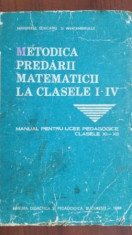 Metoda predarii matematicii la clasele I-IV. Manual pentru licee pedagogice foto